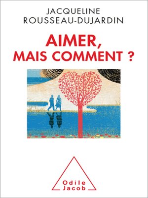 cover image of Aimer, mais comment?